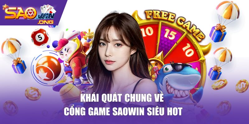 Khái quát chung về cổng game Saowin siêu hot