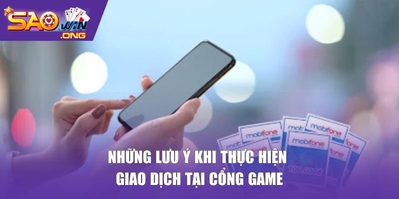 Những lưu ý khi thực hiện giao dịch tại cổng Saowin