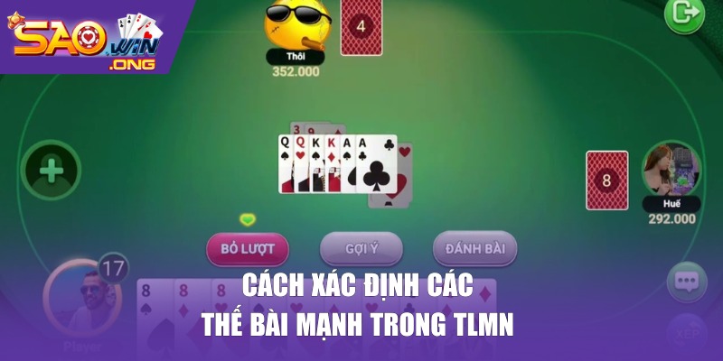 Cách xác định các thế bài mạnh trong TLMN