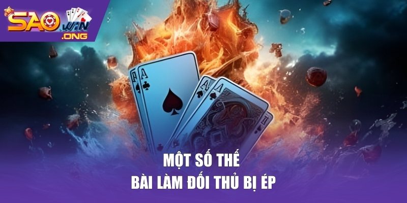 Một số thế bài làm đối thủ bị ép