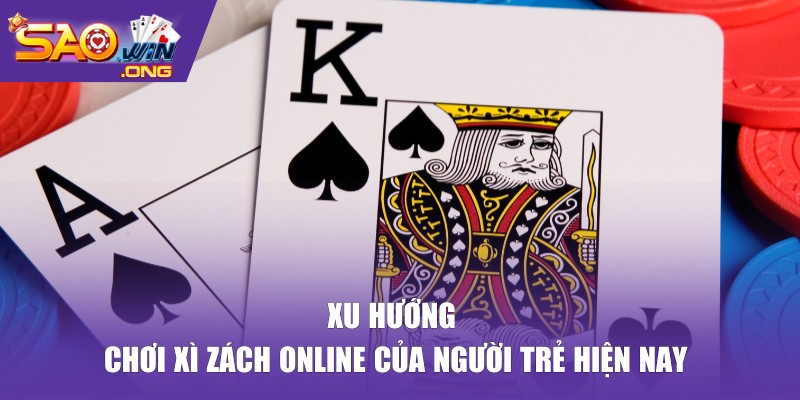 Xu hướng chơi xì zách